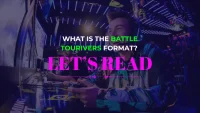 What is the Battle TourIVers Format A Complete Guide For Everyone